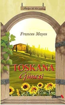 Toskana Gunesi Altinda – Frances Mayes