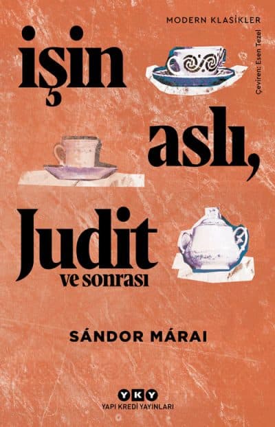 Ask Romanlari Sandor Marai İsin Asli Judit Ve Sonrasi