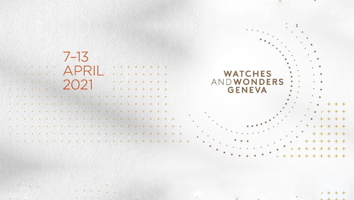 Watches and Wonders 2021 Başlıyor! Watches and Wonders 2021 Başlıyor!